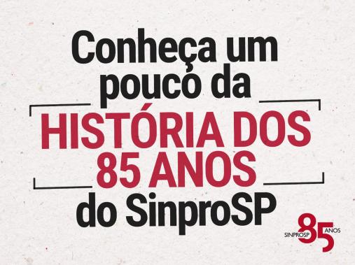 85 anos do SinproSP